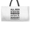 all men are created equal august Weekender Totes