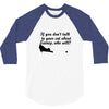kitten kitty talk to your cat about catnip gifts for dad 3/4 Sleeve Shirt