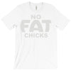 no fat chicks (2) T-Shirt
