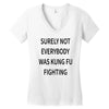 surely not everybody was kung fu fighting Women's V-Neck T-Shirt