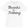 thanks for nothing T-Shirt