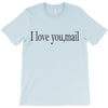 i love you mail T-Shirt