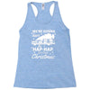 we're gonna have the hap hap happiest christmas Racerback Tank