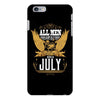 All Men Are Created Equal But Only The Best Are Born In July iPhone 6 Plus/6s Plus Case