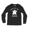 here for the boos Long Sleeve Shirts