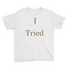 i tried Youth Tee