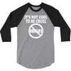 it's not cool to be cruel no bullies 3/4 Sleeve Shirt