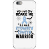 no one can scare me i am atomach cancer warrior iPhone 6/6s Case