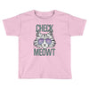 CHECK MEOWT CAT Toddler T-shirt