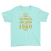 kings are born in 1960 Youth Tee