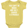 you can't be broke and ugly Baby Onesie
