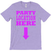 party location here T-Shirt