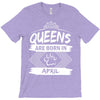 Queens Are Born In April T-Shirt