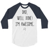 dad, well done! i'm awesome 3/4 Sleeve Shirt