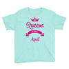 queens are born in april Youth Tee