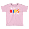 protect kids not guns Toddler T-shirt