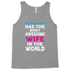 My Husband Has The Most Awesome Wife In The World Tank Top