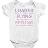 loaded like a freight train flying like an aeroplane feeling like a sp Baby Bodysuit