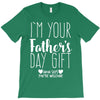 I'm Your Father's Day Gift Mom Says You're Welcome T-Shirt