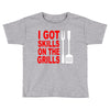got skills on the grills apron Toddler T-shirt