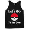 let's go to the gym Tank Top