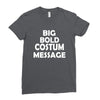 big bold costum message Ladies Fitted T-Shirt