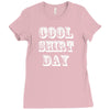 cool shirt day Ladies Fitted T-Shirt
