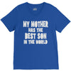 my mother has the best son in the world V-Neck Tee