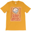 i'm smiling because i have no idea what's going on T-Shirt