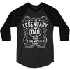 The Legendary Dad World Champion 3/4 Sleeve Shirt