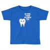 be kind i have fillings too Toddler T-shirt