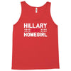 hillary is my homegirl funny Tank Top