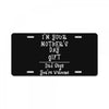 I Am Your Mothers Day Gift Dad Says You're Welcome License Plate