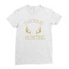 i'd rather be hunting deer antlers ammo hunt gear merica cool Ladies Fitted T-Shirt