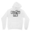 blow me Unisex Hoodie