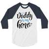 Daddy is my Hero Baby Boy 3/4 Sleeve Shirt