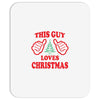 This Guy Loves Christmas Mousepad