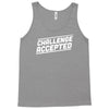challenge accepted Tank Top