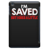 i'm saved but i cuss a little iPad Mini