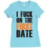i fuck on the first date Ladies Fitted T-Shirt