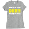 born to drum forced to work Ladies Fitted T-Shirt