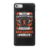 Never Underestimate the Strength of a Skin Cancer Warrior iPhone 7 Case