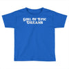 Girl Of Epic Dreams Toddler T-shirt