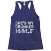 she's my drunker helf Racerback Tank