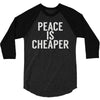 peace is cheaper awesome (2) 3/4 Sleeve Shirt