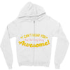 can't hear you too busy being awesome Zipper Hoodie