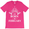 the best teachers are born in february T-Shirt