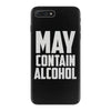 may contain alcohol (2) iPhone 7 Plus Case