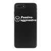 passive agressive iPhone 7 Plus Case