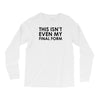 this isn't even my final form Long Sleeve Shirts